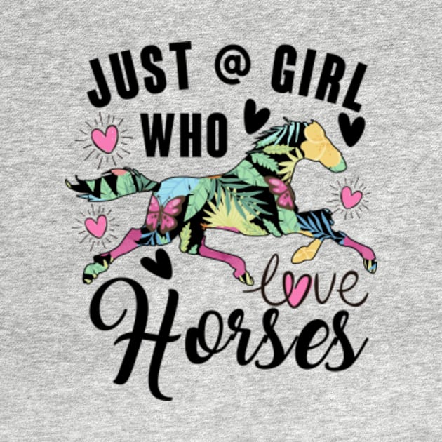 Just a Girl Who Loves Horses by oyshopping